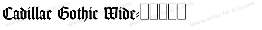Cadillac Gothic Wide字体转换